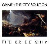 Crime & the City Solution - The Bride Ship (Limited Edition White Vinyl) ((Vinyl))