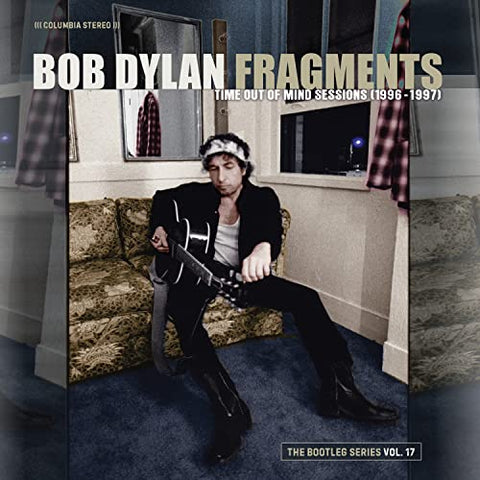 DYLAN, BOB - FRAGMENTS - TIME OUT OF MIND SESSIONS (1996-1997): THE BOOTLEG SERIES VOL. 18 ((CD))