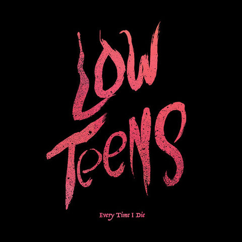 Every Time I Die - Low Teens (Black Vinyl, Digital Download Card) ((Vinyl))