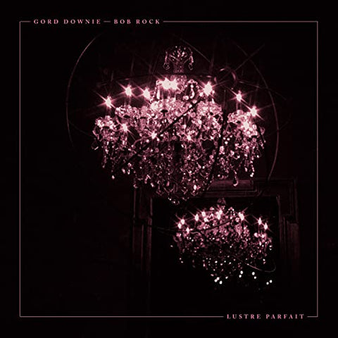 Gord Downie/Bob Rock - Lustre Parfait ((CD))
