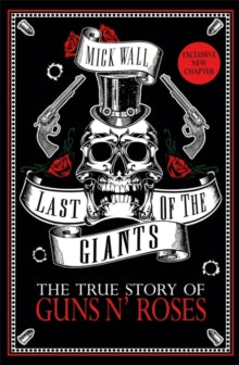 GUNS N' ROSES - Last Of The Giants: The True Story Of ((Book))