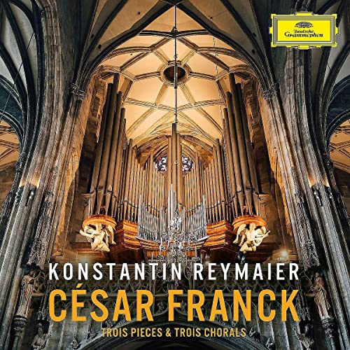 Konstantin Reymaier - César Franck: Trois Pieces & Trois Chorals ((CD))