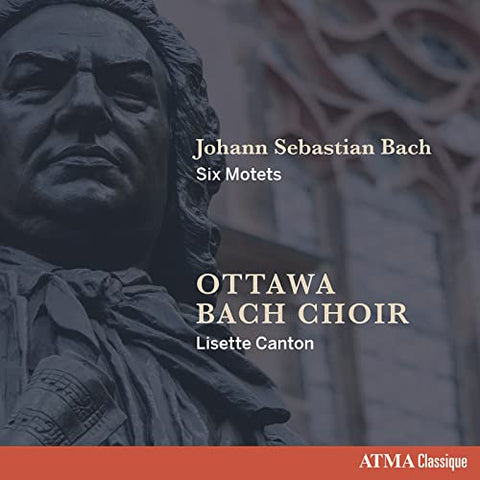 Ottawa Bach Choir/Lisette Canton - Johann Sebastian Bach – Six Motets ((CD))