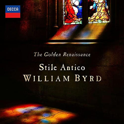 Stile Antico - The Golden Renaissance: William Byrd ((CD))