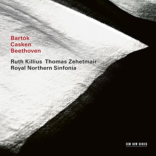 Thomas Zehetmair/Ruth Killius/Royal Northern Sinfo - Bartok / Casken / Beethoven ((CD))